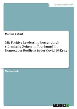 portada Mit Positive Leadership besser durch stürmische Zeiten im Tourismus? Im Kontext der Resilienz in der Covid-19-Krise (en Alemán)