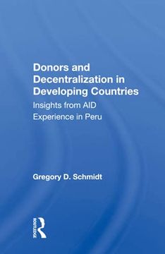 portada Donors and Decentralization in Developing Countries: Insights From aid Experience in Peru (en Inglés)