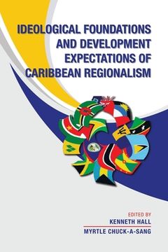 portada Ideological Foundations and Development Expectations of Caribbean Regionalism (en Inglés)