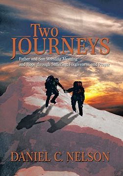 portada Two Journeys: Father and Son Wresting Meaning and Hope Through Suffering, Forgiveness, and Prayer