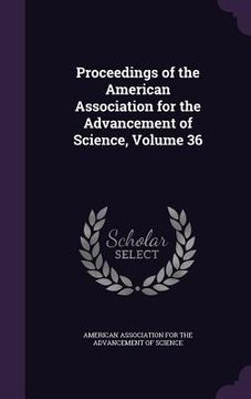 portada Proceedings of the American Association for the Advancement of Science, Volume 36
