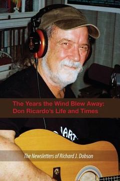 portada The Years the Wind Blew Away: Don Ricardo's Life and Times (en Inglés)