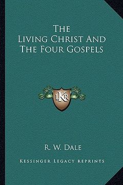 portada the living christ and the four gospels (en Inglés)