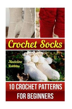 portada Crochet Socks: 10 Crochet Patterns for Beginners (en Inglés)