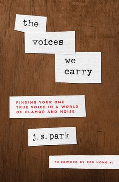 portada The Voices We Carry: Finding Your One True Voice in a World of Clamor and Noise (in English)