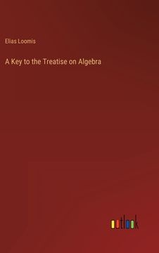 portada A Key to the Treatise on Algebra (en Inglés)
