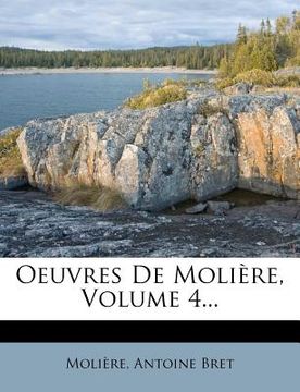 portada Oeuvres de Moliere, Volume 4... (en Francés)