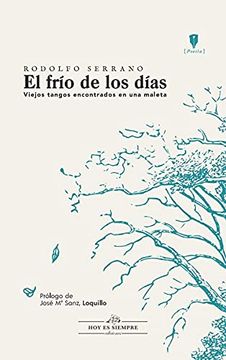 portada El Frío de los Días: Viejos Tangos Encontrados en una Maleta (Poesia) (in Spanish)