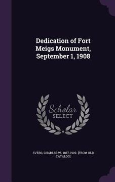 portada Dedication of Fort Meigs Monument, September 1, 1908 (in English)