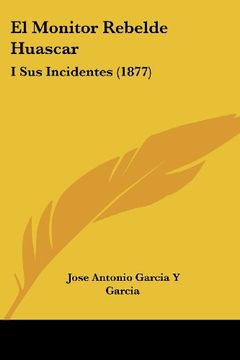 portada El Monitor Rebelde Huascar: I sus Incidentes (1877)