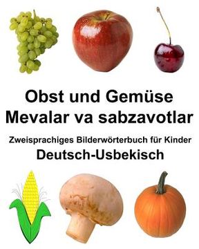 portada Deutsch-Usbekisch Obst und Gemüse/Mevalar va sabzavotlar Zweisprachiges Bilderwörterbuch für Kinder (en Alemán)