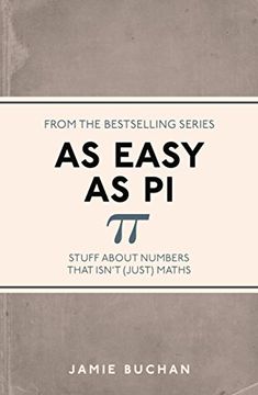portada As Easy as Pi: Stuff about Numbers That Isn't (Just) Maths Volume 13 (in English)