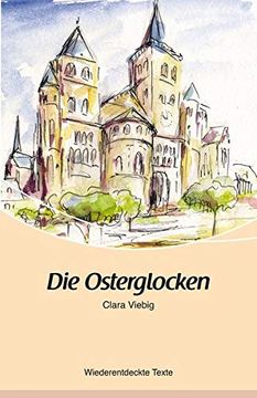 portada Die Osterglocken: Clara Viebig- Wiederentdeckte Texte (in German)