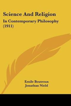 portada science and religion: in contemporary philosophy (1911) (in English)