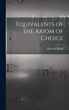 portada Equivalents of the Axiom of Choice (en Inglés)