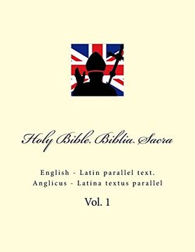 portada Holy Bible. Biblia Sacra: English - Latin Parallel Text. Anglicus - Latina Textus Parallel (en Inglés)