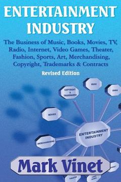 portada Entertainment Industry: The Business of Music, Books, Movies, Tv, Radio, Internet, Video Games, Theater, Fashion, Sports, Art, Merchandising, (en Inglés)