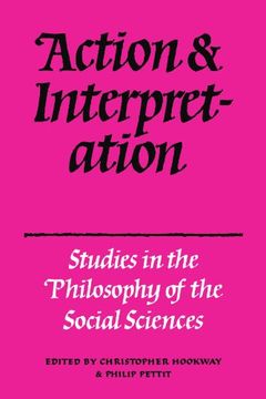 portada Action and Interpretation: Studies in the Philosophy of the Social Sciences (in English)