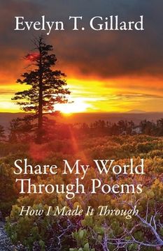 portada Share My World Through Poems: How I Made it Through (en Inglés)