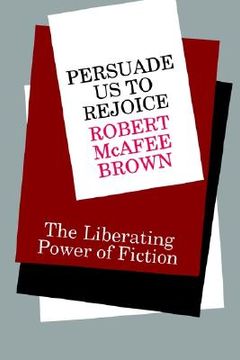 portada persuade us to rejoice: the liberating power of fiction (en Inglés)