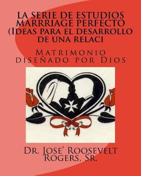 portada LA SERIE DE ESTUDIOS MARRRIAGE PERFECTO (Ideas para el desarrollo de una relaci: Matrimonio diseñado por Dios