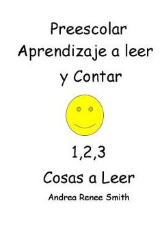 portada Preescolar Aprendizaje a leer y Contar 1,2,3 Cosas a Leer Andrea Renee Smith: Andrea Reenee Smith