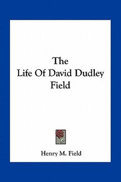 portada the life of david dudley field (in English)