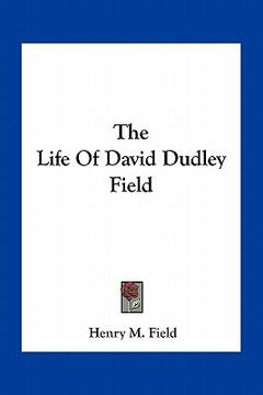 portada the life of david dudley field (en Inglés)