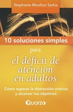 portada 10 Soluciones Simples Para el Deficit de Atencion en Adultos: Como Superar la Distraccion Cronica y Alcanzar tus Objetivos: Volume 2 (in Spanish)