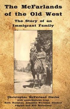 portada The McFarlands of the Old West: The Story of an Immigrant Family (en Inglés)