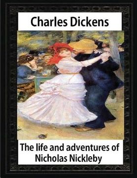 portada The life and adventures of Nicholas Nickleby(1839)by Charles Dickens-illustrated: Hablot Knight Browne (10 July 1815 - 8 July 1882), Well-known by his