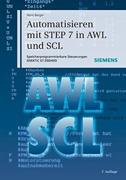 portada Automatisieren mit Step 7 in awl und Scl: Speicherprogrammierbare Steuerungen Simatic S7-300/400 (en Alemán)