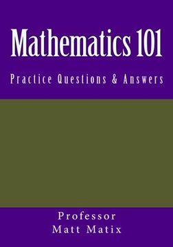 portada Mathematics 101: Practice Questions & Answers (en Inglés)