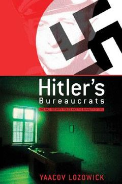 hitler´s bureaucrats,the nazi security police and the banality of evil