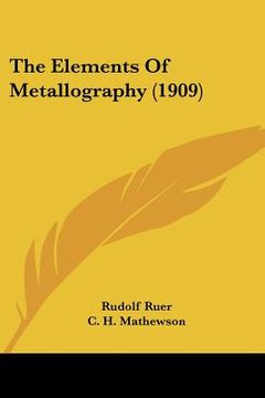 portada the elements of metallography (1909)