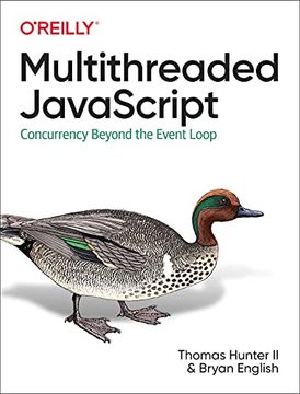 portada Multithreaded Javascript: Concurrency Beyond the Event Loop (en Inglés)
