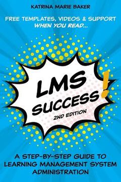 portada LMS Success: A Step-by-Step Guide to Learning Management System Administration (en Inglés)