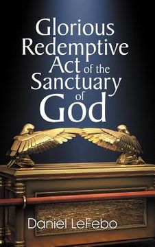 portada glorious redemptive act of the sanctuary of god (in English)