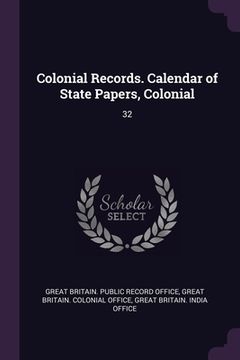 portada Colonial Records. Calendar of State Papers, Colonial: 32