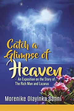 portada Catch a Glimpse of Heaven: An Exposition on the Story of the Rich man and Lazarus (en Inglés)
