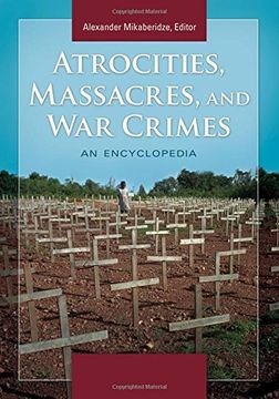 portada atrocities, massacres, and war crimes: an encyclopedia (en Inglés)
