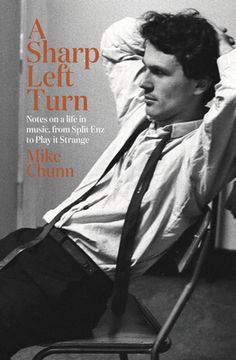 portada A Sharp Left Turn: Notes on a Life in Music, from Split Enz to Play to Strange