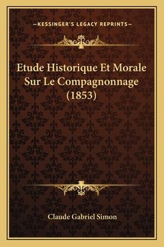 portada Etude Historique Et Morale Sur Le Compagnonnage (1853) (en Francés)