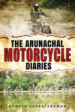 portada The Arunachal Motorcycle Diaries (en Inglés)