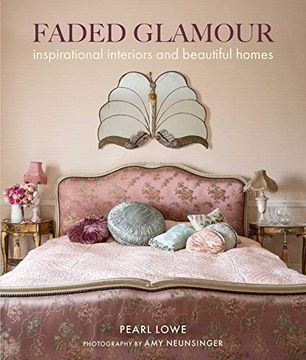 portada Faded Glamour: Inspirational Interiors and Beautiful Homes (en Inglés)
