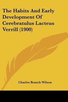 portada the habits and early development of cerebratulus lacteus verrill (1900)