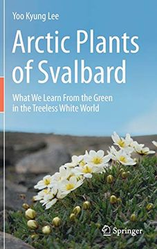 portada Arctic Plants of Svalbard: What we Learn From the Green in the Treeless White World (en Inglés)
