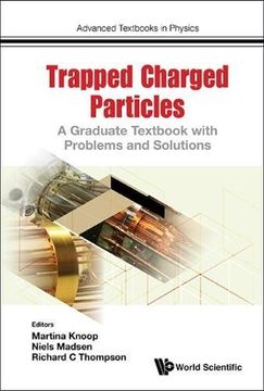 portada Trapped Charged Particles: A Graduate Textbook With Problems and Solutions (Advanced Textbooks in Physics) (en Inglés)