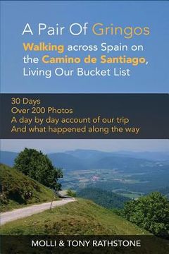 portada A Pair of Gringos: Walking across Spain on the Camino de Santiago, Living Our Bucket List (en Inglés)