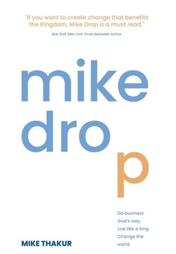 portada Mike Drop: Do Business God's Way. Live Like a King. Change the World (in English)
